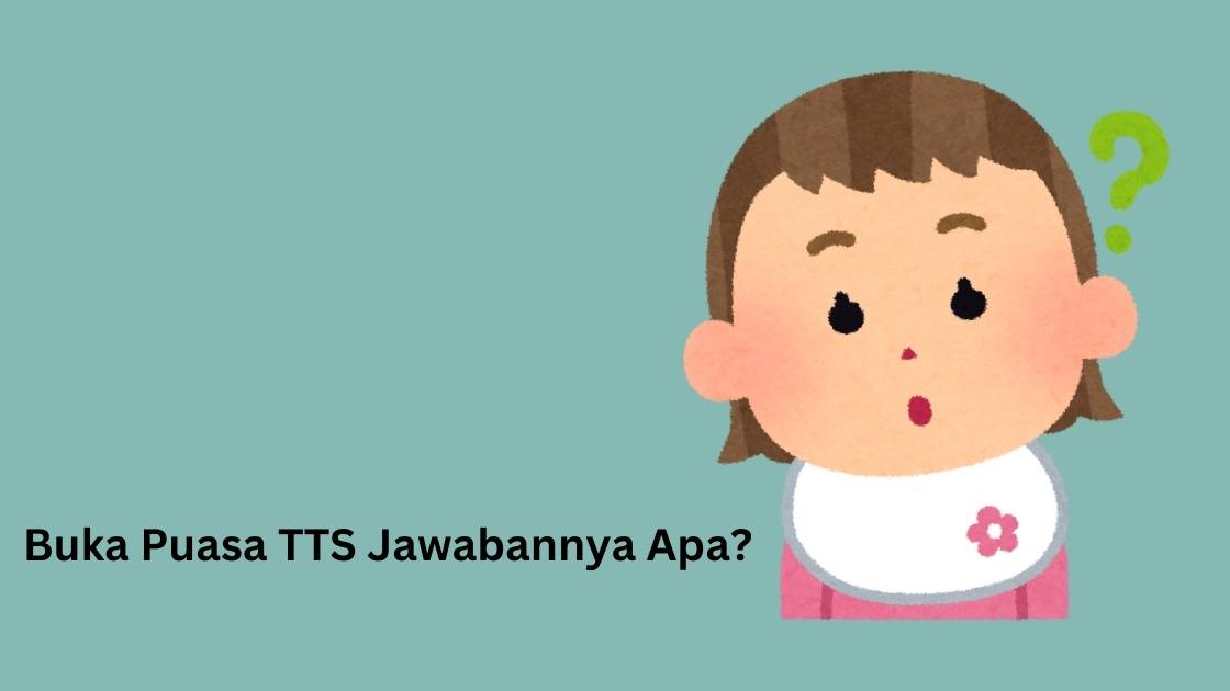 Buka Puasa TTS Jawabannya Apa?
