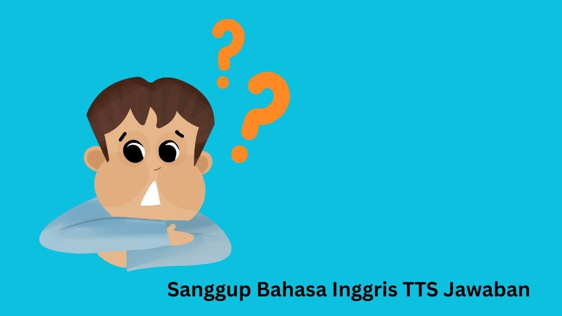 Sanggup Bahasa Inggris TTS Jawaban